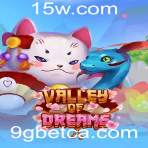 Descubra o Universo de 'ValleyofDreams' e a Emoção do 9Gbet